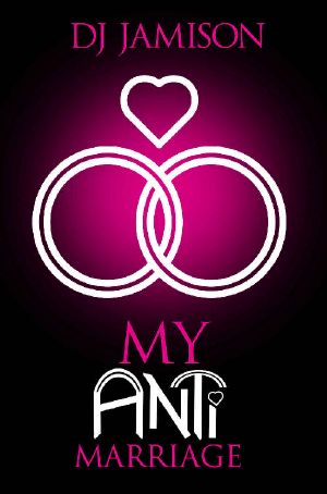 [My Anti-Series 03] • My Anti-Marriage